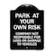 Signmission Park at Your Own Risk Company Not Responsible for Loss or Damage to Vehicles, A-DES-BW-1824-23491 A-DES-BW-1824-23491 - alternate 1